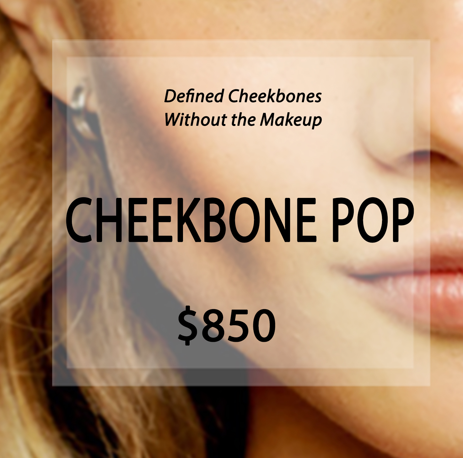 CheekBone Pop