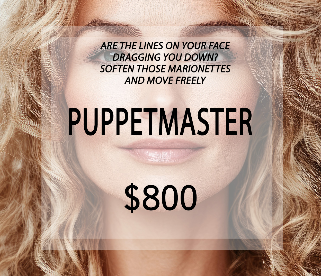 Puppetmaster- Injections for the Smile Lines